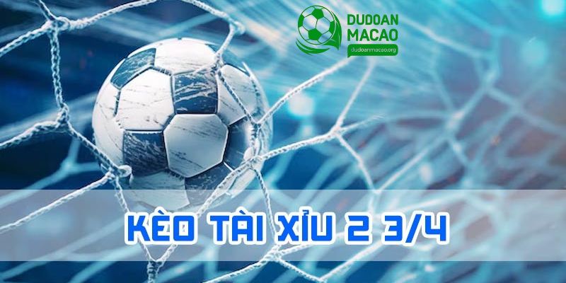 Kèo tài xỉu 2 3/4 trái là kèo dễ chơi và mang lại cơ hội chiến thắng